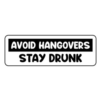 Avoid Hangovers Stay Drunk Sticker (Black)